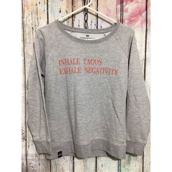 NEW ~ CENTS OF STYLE “ Inhale Tacos Exhale Negativity” Size XS Gray Sweatshirt - Picture 7 of 11